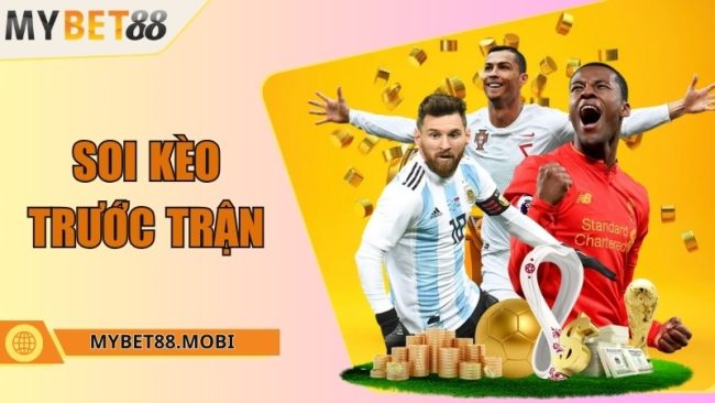 Soi kèo trước trận là gì? Bí kíp soi kèo chuẩn luôn thắng