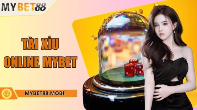 Tài Xỉu online tại Mybet - Mẹo chơi hấp dẫn giúp chiến thắng
